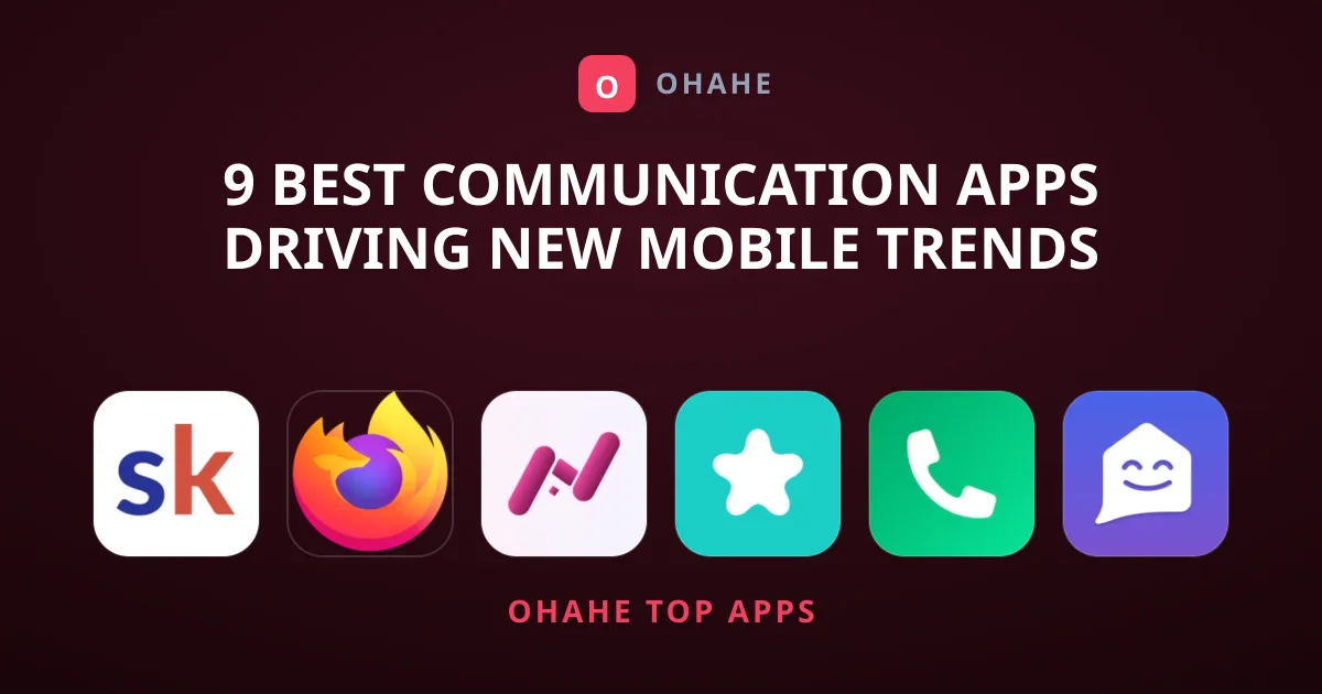 9 Best Communication Apps Driving New Mobile Trends